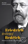 Friedrich řečený Bedřich (Přéběh českého skladatele) - Milena Štráfeldová