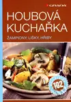 Houbová kuchařka (Žampiony, lišky, hřiby)