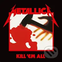 Metallica:  Kill 'em All (Remaster 2016 / Digisleeve)