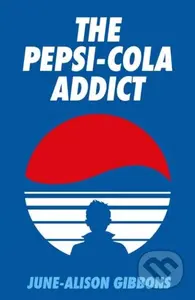The Pepsi Cola Addict - David Tibet, June-Alison Gibbons - kniha z kategorie Společenská beletrie