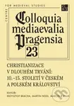 Christianizace v dlouhém trvání (10.–15. století v Českém a Polském království) - kniha z kategorie Středověk