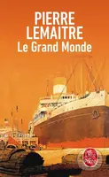 Le Grand Monde - Pierre Lemaitre - kniha z kategorie Společenská beletrie