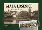 Malá Losenice včera a dnes - Ondřej Neubauer - kniha z kategorie Fotografie