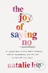 The Joy of Saying No (A Simple Plan to Stop People Pleasing, Reclaim Boundaries, and Say Yes to the Life You Want) - kniha z kategorie Zdraví a…