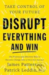 Disrupt Everything - James Patterson