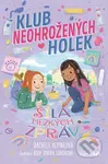 Klub neohrožených holek – Síla hezkých zpráv - Rachele Alpine, Addy Rivera Sonda - kniha z kategorie Pro děti