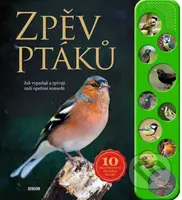 Zpěv ptáků (Jak vypadají a zpívají naši opeření sousedé (10 skutečných ptačích hlasů)) - kniha z kategorie Naučné knihy
