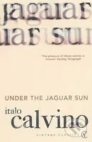 Under the Jaguar Sun - Italo Calvino - kniha z kategorie Beletrie