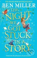 The Night We Got Stuck in a Story (From the author of smash-hit The Day I Fell Into a Fairytale) - kniha z kategorie Pro děti