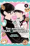 You and I Are Polar Opposites 5 - Kocha Agasawa - kniha z kategorie Komiksy