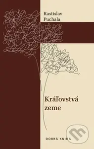 Kráľovstvá zeme - Rastislav Puchala - kniha z kategorie Společenská beletrie