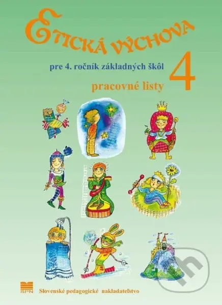 Etická výchova pre 4. ročník ZŠ – pracovné listy - E. Ivanová, Ľ. Kopinová, M. Otottová - kniha z kategorie Didaktika