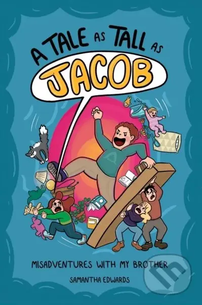 A Tale as Tall as Jacob (Misadventures With My Brother) - Samantha Edwards