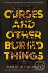 Curses and Other Buried Things (A Novel) - George Caroline - kniha z kategorie Thrillery