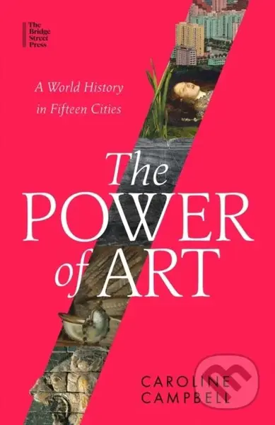 The Power of Art (A World History in Fifteen Cities) - kniha z kategorie Dějiny umění