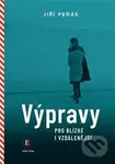 Výpravy pro blízké i vzdálenější - Jiří Peňás - kniha z kategorie Historie