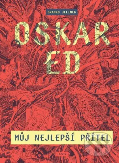 Oskar Ed - Můj nejlepší přítel - Branko Jelinek - kniha z kategorie Komiksy
