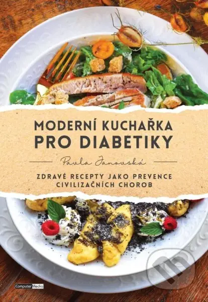Moderní kuchařka pro diabetiky - Zdravé recepty jako prevence civilizačních chorob - kniha z kategorie Alternativní medicína