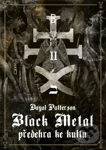 Black Metal: Předehra ke kultu - Dayal Patterson - kniha z kategorie Dějiny hudby