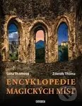 Encyklopedie magických míst - Soňa Thomová, Zdeněk Thoma - kniha z kategorie Záhady a paranormální jevy