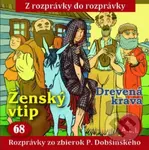 Ženský vtip, Drevená krava