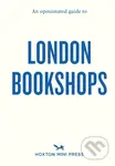 An Opinionated Guide to London Bookshops - James Manning, Sonya Barber - kniha z kategorie Byznys a management
