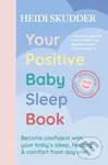 Your Positive Baby Sleep Book (Become confident with your baby’s sleep, feeding & comfort from day one) - kniha z kategorie Zdraví a životní styl