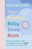 Your Positive Baby Sleep Book (Become confident with your baby’s sleep, feeding & comfort from day one) - kniha z kategorie Zdraví a životní styl