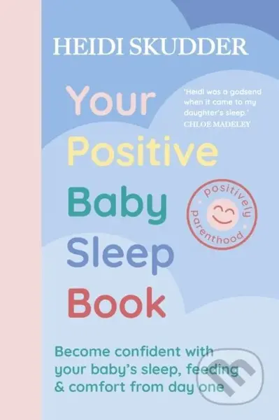 Your Positive Baby Sleep Book (Become confident with your baby’s sleep, feeding & comfort from day one) - kniha z kategorie Zdraví a životní styl