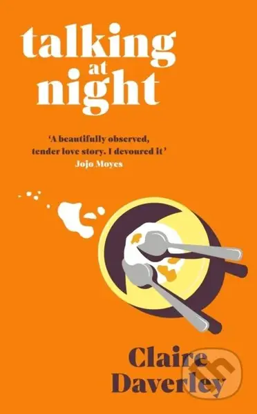 Talking at Night ('A beautifully observed, tender love story. A bit like Normal People. I devoured it' JOJO MOYES) - kniha z kategorie Romantika