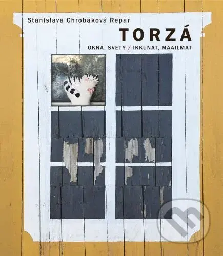 Torzá (Okná, svety / Ikkunat, maailmat) - Stanislava Chrobáková Repar - kniha z kategorie Beletrie