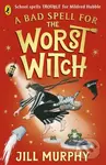 A Bad Spell for the Worst Witch - Jill Murphy