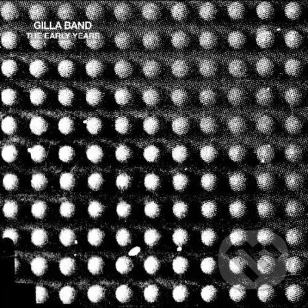 Gilla Band: Early Years LP - Gilla Band