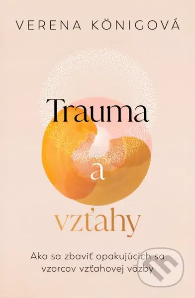 Trauma a vzťahy - Verena König