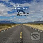 Mark Knopfler:  Down The Road Wherever (Deluxe Edition)