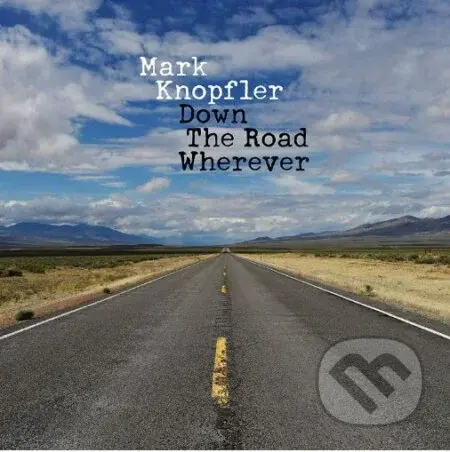 Mark Knopfler:  Down The Road Wherever (Deluxe Edition)