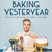 Baking Yesteryear - Hollis B. Dylan