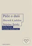 Péče o duši (Sborník k jubileu Štěpána Špinky) - Ondřej Krása, František Špinka - kniha z kategorie Filozofie