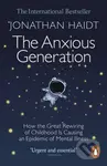 The Anxious Generation (How the Great Rewiring of Childhood Is Causing an Epidemic of Mental Illness) - kniha z kategorie Psychologie