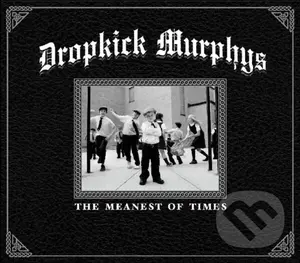 Dropkick Murphys:  The Meanest Of Times LP - Dropkick Murphys