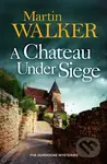 A Chateau Under Siege - Martin Walker - kniha z kategorie Detektivky, thrillery a horory
