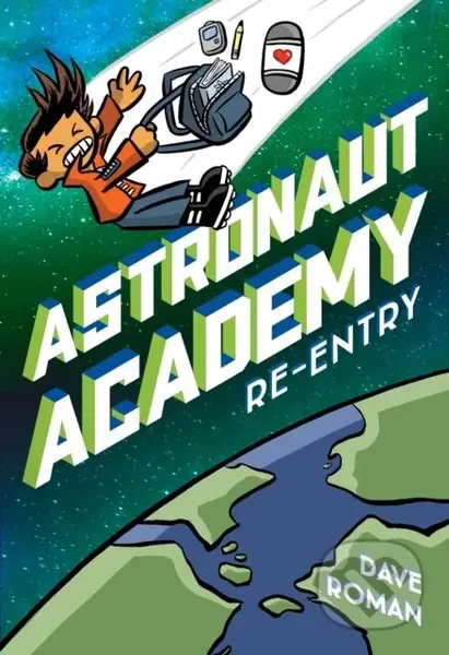 Astronaut Academy: Re-entry - Dave Roman