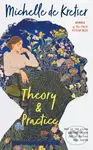 Theory & Practice - Michelle De Kretser - kniha z kategorie Společenská beletrie