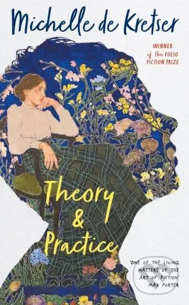 Theory & Practice - Michelle De Kretser - kniha z kategorie Společenská beletrie