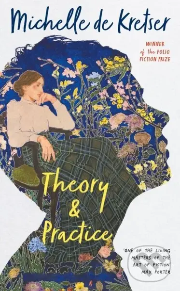 Theory & Practice - Michelle De Kretser