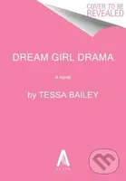 Dream Girl Drama UK (A Novel) - Tessa Bailey - kniha z kategorie Romantika