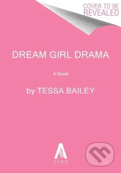 Dream Girl Drama UK (A Novel) - Tessa Bailey - kniha z kategorie Romantika