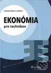 Ekonómia pre technikov - Ľudmila Fabová a kolektív