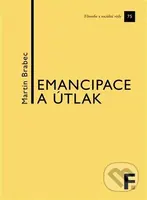 Emancipace a útlak - Martin Brabec