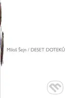 Deset doteků - Miloš Šejn